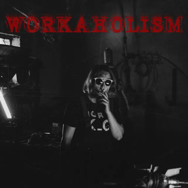 WORKAHOLISM