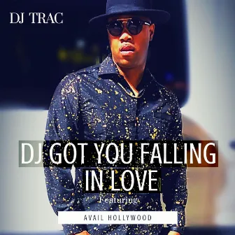 DJ Got You Falling in Love by DJ Trac