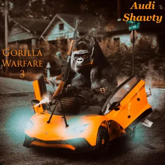 Gorilla Warfare 3 by Audi Shawty