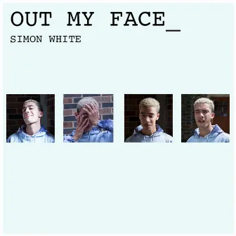 Out My Face by Simon White