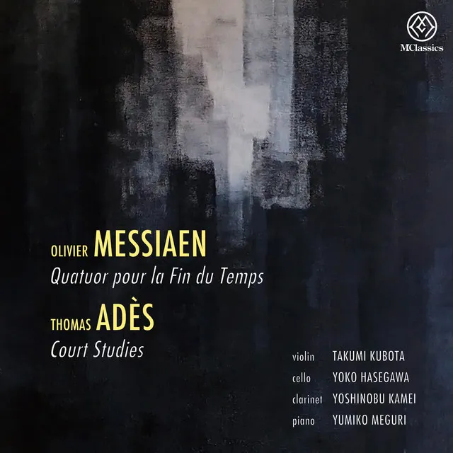 Messiaen: Quatuor pour la fin du temps - Thomas Adès: Court Studies from 