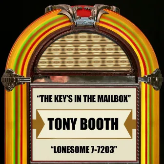 The Key's In The Mailbox / Lonesome 7-7203 by Tony Booth