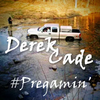 #Pregamin' by Derek Cade