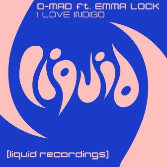 I Love Indigo (feat. Emma Lock) by D-Mad