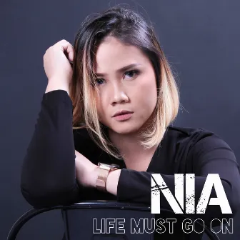 Life Must Go On by Nia