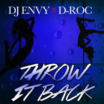 Throw It Back by D-Roc