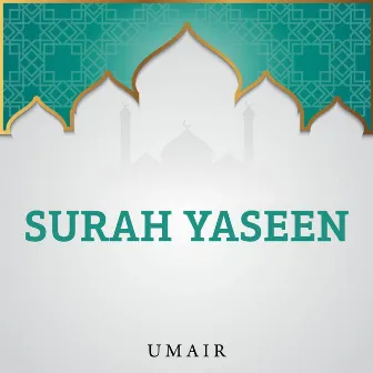 Surah Yaseen by Umair