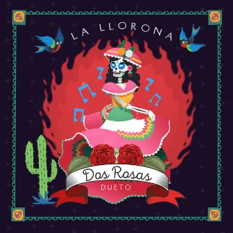 La Llorona by Dueto Dos Rosas