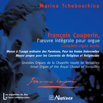 François Couperin, l’œuvre intégrale pour orgue by Marina Tchebourkina