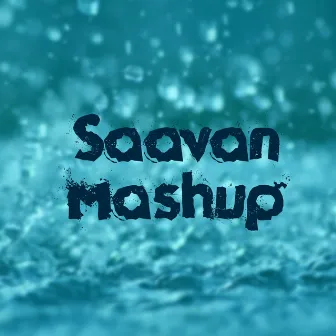 Saavan Mashup by Nishant Kamal Vyas