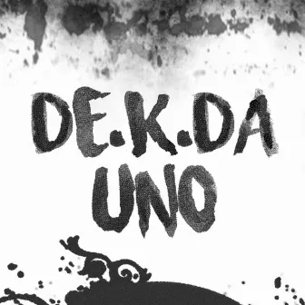 De.K.Da Uno by Gomeking