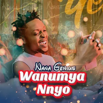 Wanumya Nnyo by NANA GENIUS