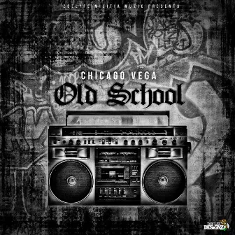 Old School by Chicago Vega