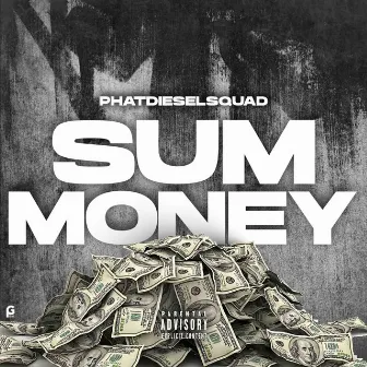 Sum Money by PhatDieselSquad