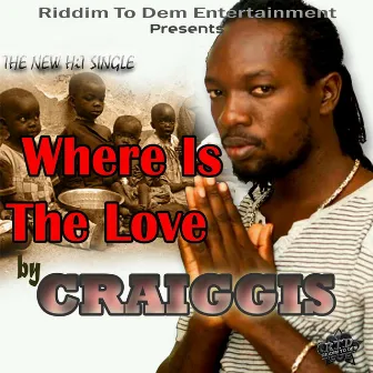 Where Is the Love - Single by Craiggis