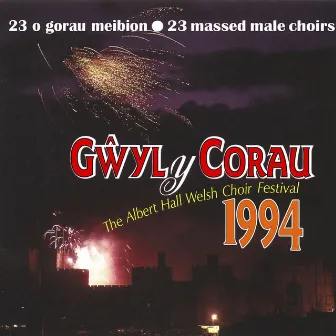 Gwyl Y Corau 1994 / The Albert Hall Welsh Choir Festival 1994 by Corau Meibion Gogledd Cymru