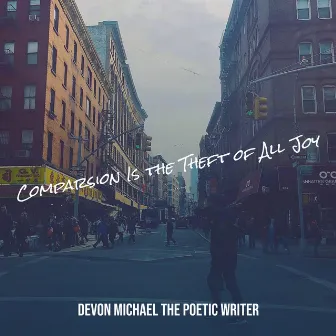 Comparsion Is the Theft of All Joy by Devon Michael The Poetic Writer