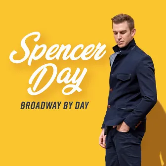 Broadway By Day by Spencer Day