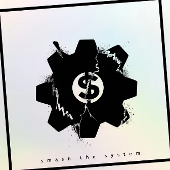 smash the system by KING KVNG