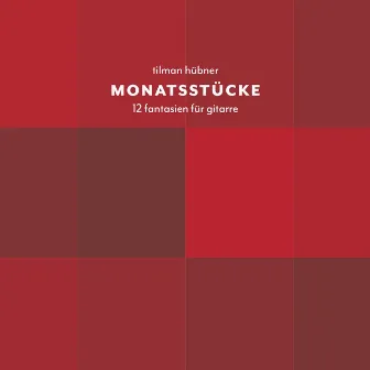 Monatsstücke (12 Fantasien für Gitarre) by Tilman Hübner