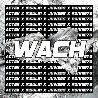 Wach (Remake Edition) by Insulin52