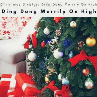 Ding Dong Merrily On High by Christmas Singles: Ding Dong Merrily On High