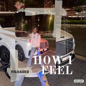 How I Feel by 111 Loaded