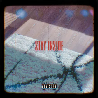 Stay Inside by K Tonez