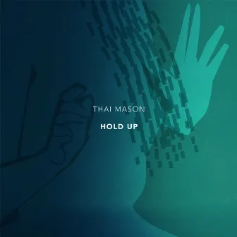 Hold Up by Thai Mason