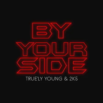 By Your Side by True'ly Young