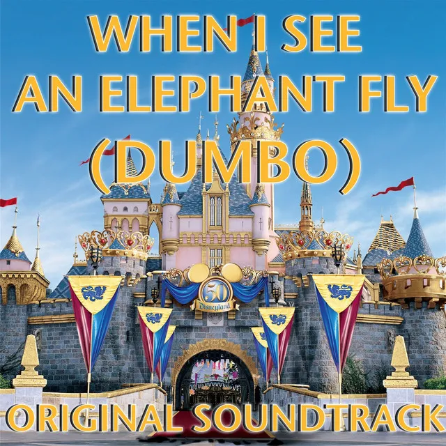 When I See The Elephant Fly - Dumbo, Original soundtrack