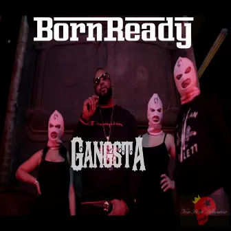 Gangsta by Born Ready