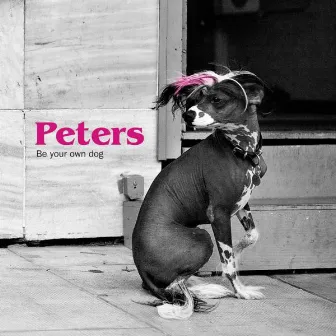 Be Your Own Dog by Peters