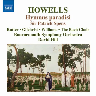 Howells: Hymnus Paradisi / Sir Patrick Spens by Herbert Howells