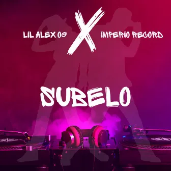 Subelo by Lil Alex OG