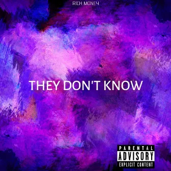 They Don't Know by $ Rich Money $