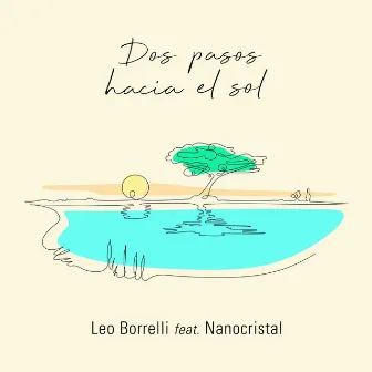 Dos Pasos Hacia el Sol by Leo Borrelli