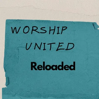 Worship United Reloaded by Micah Stampley