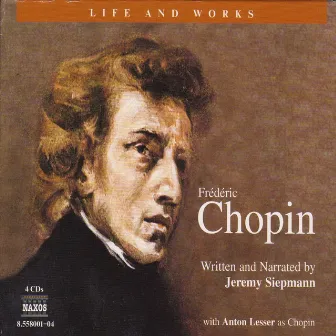 Life and Works: Chopin by Jeremy Siepmann