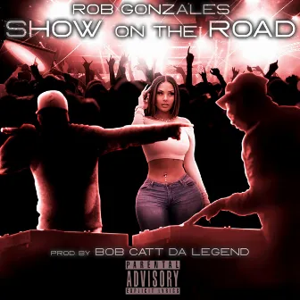 Show on the Road by Rob Gonzales