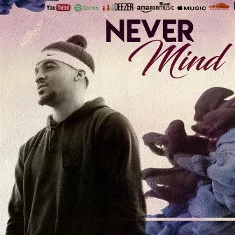 Never mind by JNelly