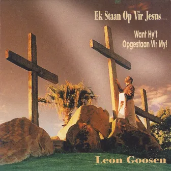 Ek Staan Op Vir Jesus… by Leon Goosen