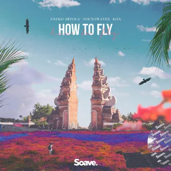 How To Fly by Koa