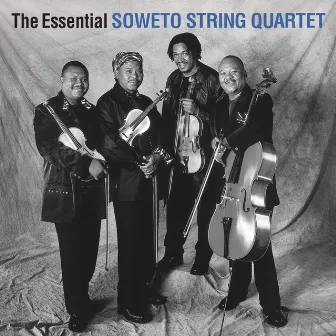 The Essential by Soweto String Quartet