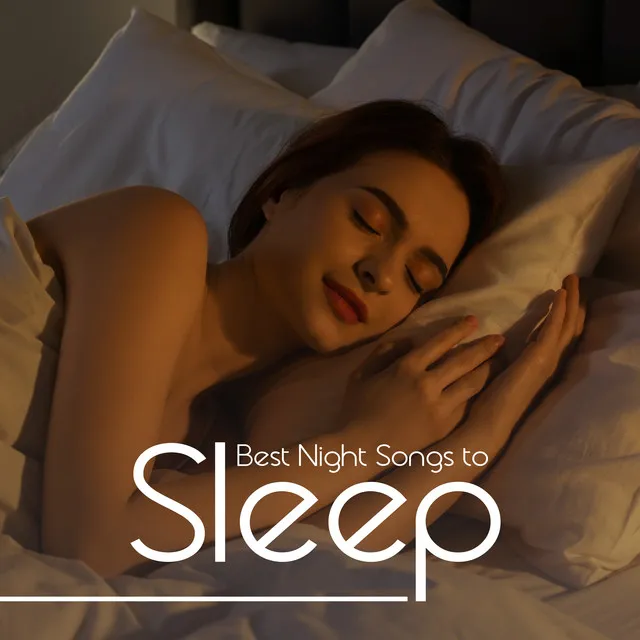 Best Night Songs To Sleep: Soft Melodies To Lull You To Sleep