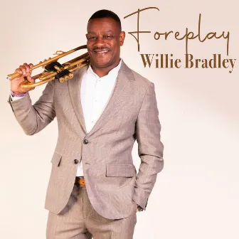 Foreplay by Willie Bradley