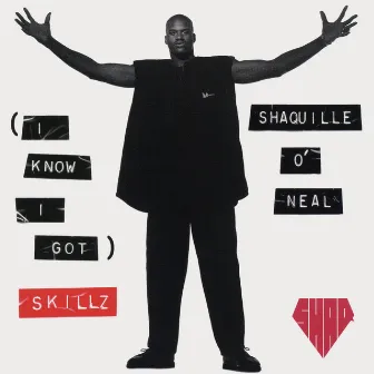 (I Know I Got) Skillz - EP by Shaquille O'Neal