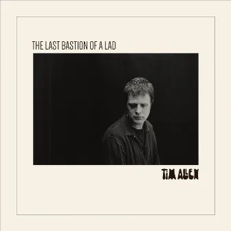 The Last Bastion of a Lad by Tim Allen