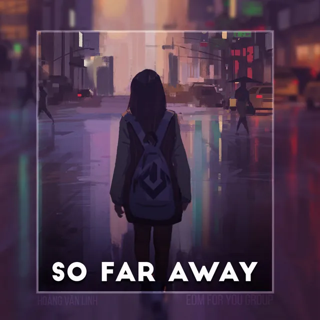 So Far Away - Version 2