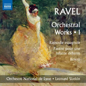 Ravel: Orchestral Works, Vol. 1 by レナード・スラットキン